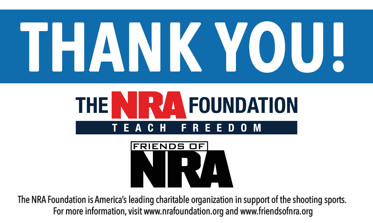 Thank You! The NRA Foundation is America's leading charitable organization in support of the shooting sports. For more information, visit www.nrafoundation.org and www.friendsofnra.org