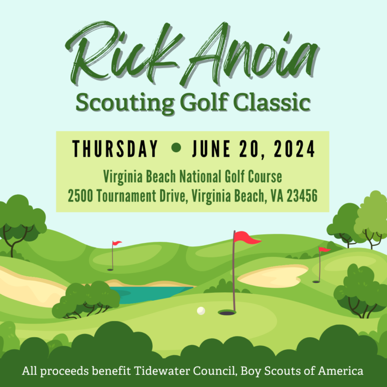 Graphic for Rick Anoia Scouting Golf Classic. Thursday, June 20, 2024, Virginia Beach National Golf Course, 2500 Tournament Drive, Virginia Beach, VA 23456. All proceeds benefit Tidewater Council, Boy Scouts of America.