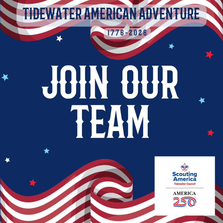 Tidewater American Adventure 1776-2026. Scouting America Tidewater Council. America 250. Join our team.
